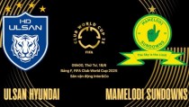 Soi kèo Ulsan HD vs Mamelodi Sundowns, 5h ngày 18/6: Bất phân thắng bại